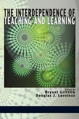 The Interdependence of Teaching and Learning 1623961416 Book Cover