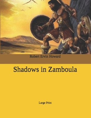 Shadows in Zamboula: Large Print B085R72KFQ Book Cover