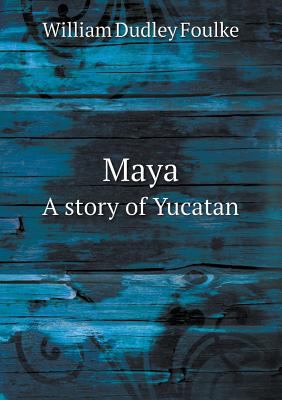 Maya a Story of Yucatan 551843894X Book Cover