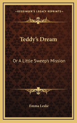 Teddy's Dream: Or a Little Sweep's Mission 1163651354 Book Cover