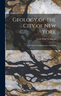 Geology of the City of New York: With Numerous ... 1016976623 Book Cover