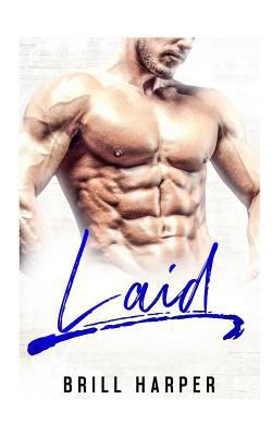 Laid: A Blue Collar Bad Boys Book 1549683020 Book Cover