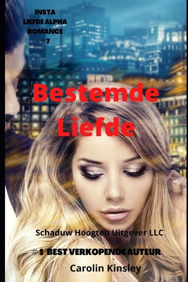 Bestemde Liefde (INSTA LIEFDE ALPHA ROMANCE) (Dutch Edition)