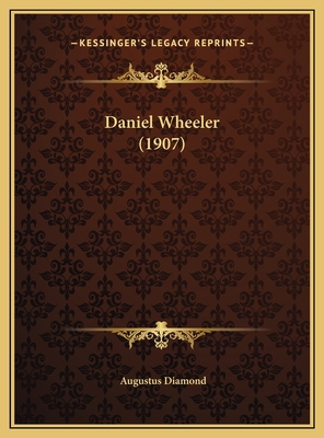 Daniel Wheeler (1907) 1169570135 Book Cover
