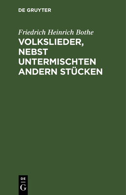 Volkslieder, Nebst Untermischten Andern Stücken [German] 3112665619 Book Cover