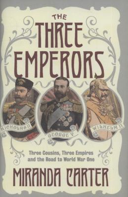 The Three Emperors: Three Cousins, Three Empire... 0670915564 Book Cover
