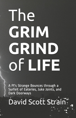 The GRIM GRIND of LIFE: A PI's Strange Bounces ... B08DSS7ZNR Book Cover