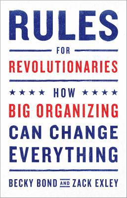 Rules for Revolutionaries: How Big Organizing C... 1603587276 Book Cover