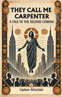 They Call Me Carpenter A Tale of the Second Coming 9369078185 Book Cover