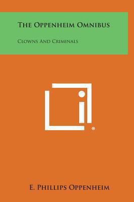 The Oppenheim Omnibus: Clowns and Criminals 1258947501 Book Cover