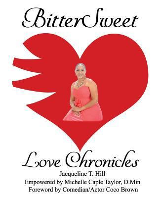 BitterSweet Love Chronicles: The Good, Bad, and... 1985652749 Book Cover
