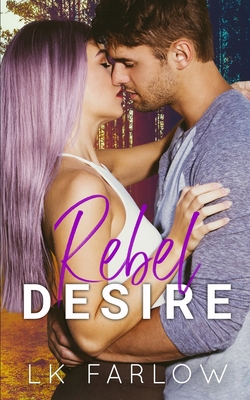 Rebel Desire: A (Surprise) Single Dad Romantic ... B089M194P4 Book Cover