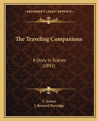 The Traveling Companions: A Story In Scenes (1892) 1166583821 Book Cover