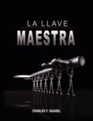 La Llave Maestra / The Master Key System by Cha... [Spanish] 9563100476 Book Cover