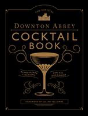 The Official Downton Abbey Cocktail Book            Book Cover