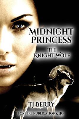 Midnight Princess: The Knight Wolf 1950745007 Book Cover