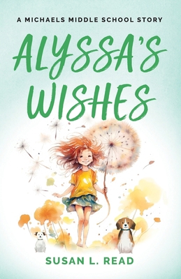 Alyssa's Wishes: A Michaels Middle School Story 1642281069 Book Cover
