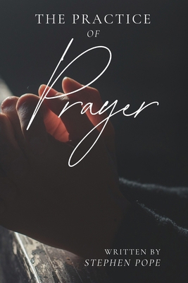 The Practice of Prayer B0DKBTSBWJ Book Cover