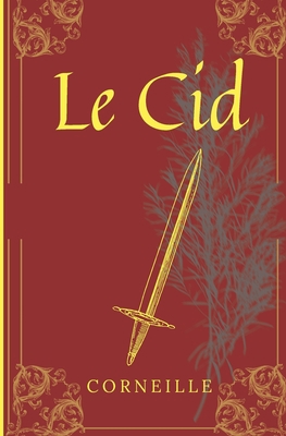Le Cid: De Corneille, texte int?gral avec biogr... [French] B08NF1NK4Q Book Cover
