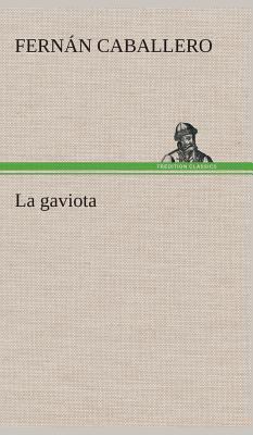 La gaviota [Spanish] 3849527336 Book Cover