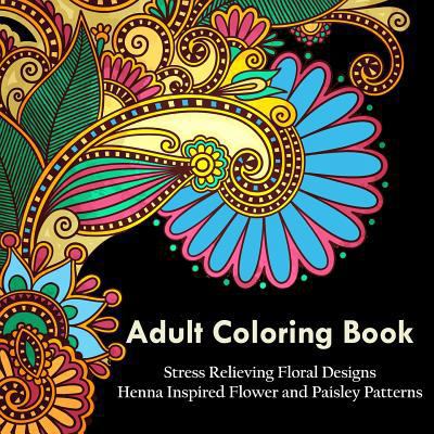 Paperback Adult Coloring Books : Stress Relieving Floral Designs Book