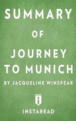 Summary of Journey to Munich: Byjacqueline Winspear - Includes Analysis