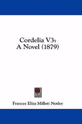 Cordelia V3: A Novel (1879) 1436975131 Book Cover