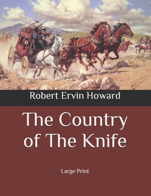 The Country of The Knife: Large Print B08BF44GJ1 Book Cover