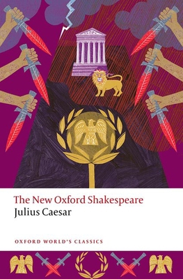 Julius Caesar: The New Oxford Shakespeare 0192872664 Book Cover