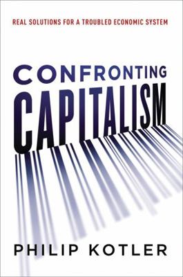 Confronting Capitalism: Real Solutions for a Tr... 0814436455 Book Cover