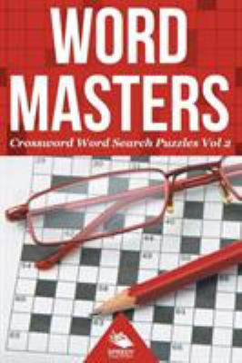 Word Masters: Crossword Word Search Puzzles Vol 2 1682802140 Book Cover