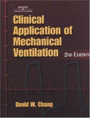 Clinical Application of Mechanical Ventilation, 2E 0766813754 Book Cover