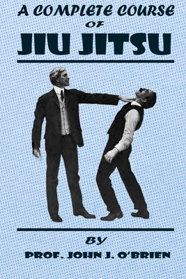 A Complete Course Of Jiu Jitsu 1720775532 Book Cover