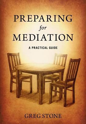 Preparing for Mediation: A Practical Guide 097543974X Book Cover