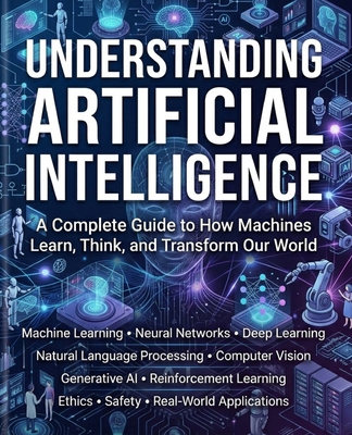 Understanding Artificial Intelligence: A Comple... B0H1FLG73K Book Cover