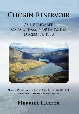 Chosin Reservoir: As I Remember Koto-Ri Pass, N... 1469789590 Book Cover