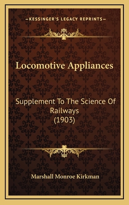 Locomotive Appliances: Supplement to the Scienc... 1164438999 Book Cover