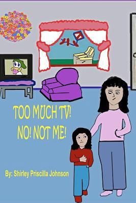 Too Much TV? No! Not Me! 1440436096 Book Cover