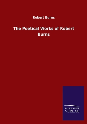 The Poetical Works of Robert Burns 3846048909 Book Cover