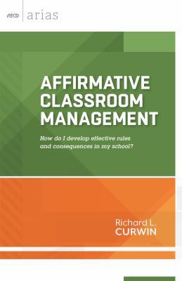 Affirmative Classroom Management: How Do I Deve... 141661852X Book Cover