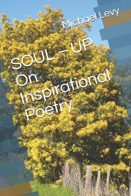 SOUL - UP On Inspirational Poetry: Meditation F... 1983214728 Book Cover