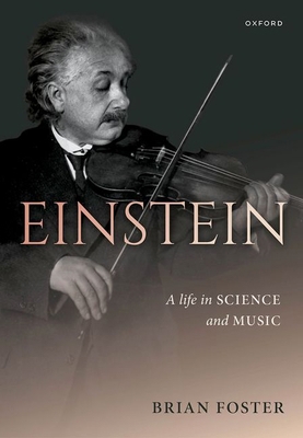 Einstein: A Life in Science and Music 0198794878 Book Cover