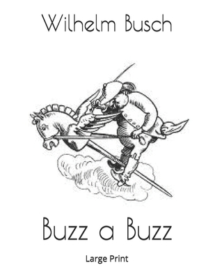 Buzz a Buzz: Large Print 1691080993 Book Cover