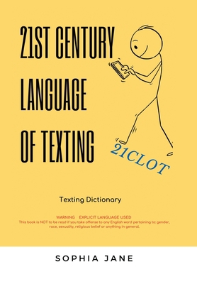 21St Century Language of Texting: 1St Edition 1669885887 Book Cover