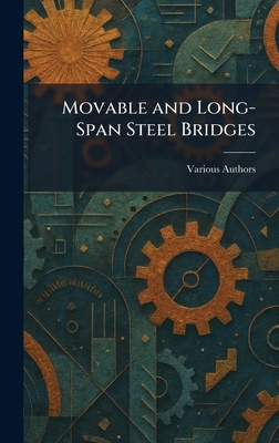Movable and Long-Span Steel Bridges 1025462394 Book Cover