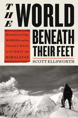 The World Beneath Their Feet: Mountaineering, M... 0316434868 Book Cover