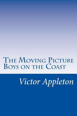 The Moving Picture Boys on the Coast 1501056247 Book Cover