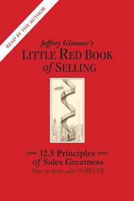 Little Red Book of Selling: 12.5 Principles of ... 1436152216 Book Cover