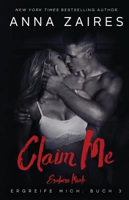 Claim Me - Erobere Mich [German] 1631421867 Book Cover