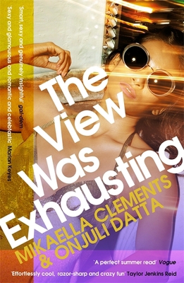 The View Was Exhausting: smart and sexy, the ce... 1472271750 Book Cover